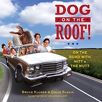 Dog On the Roof!: Road with Mitt and Mutt