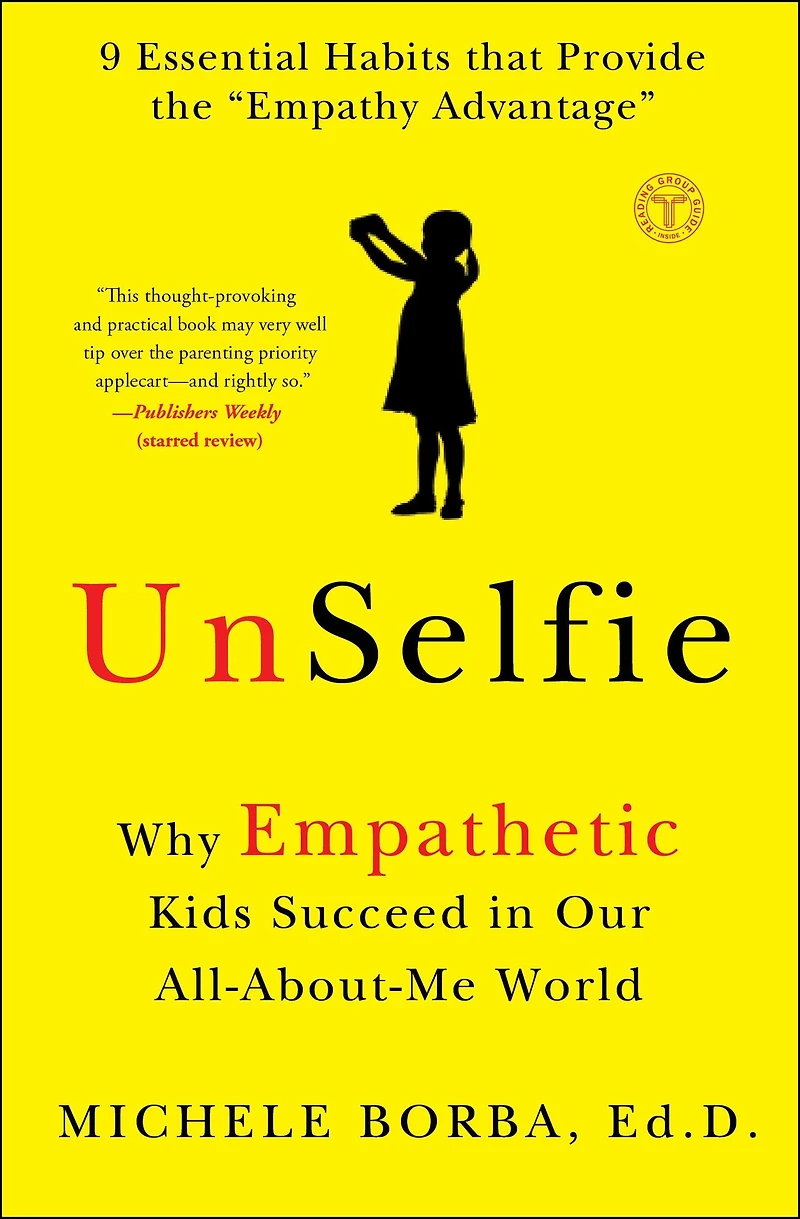 UnSelfie: Why Empathetic Kids Succeed Our All-About-Me World