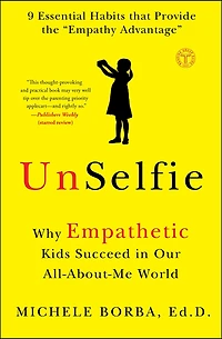 UnSelfie: Why Empathetic Kids Succeed Our All-About-Me World