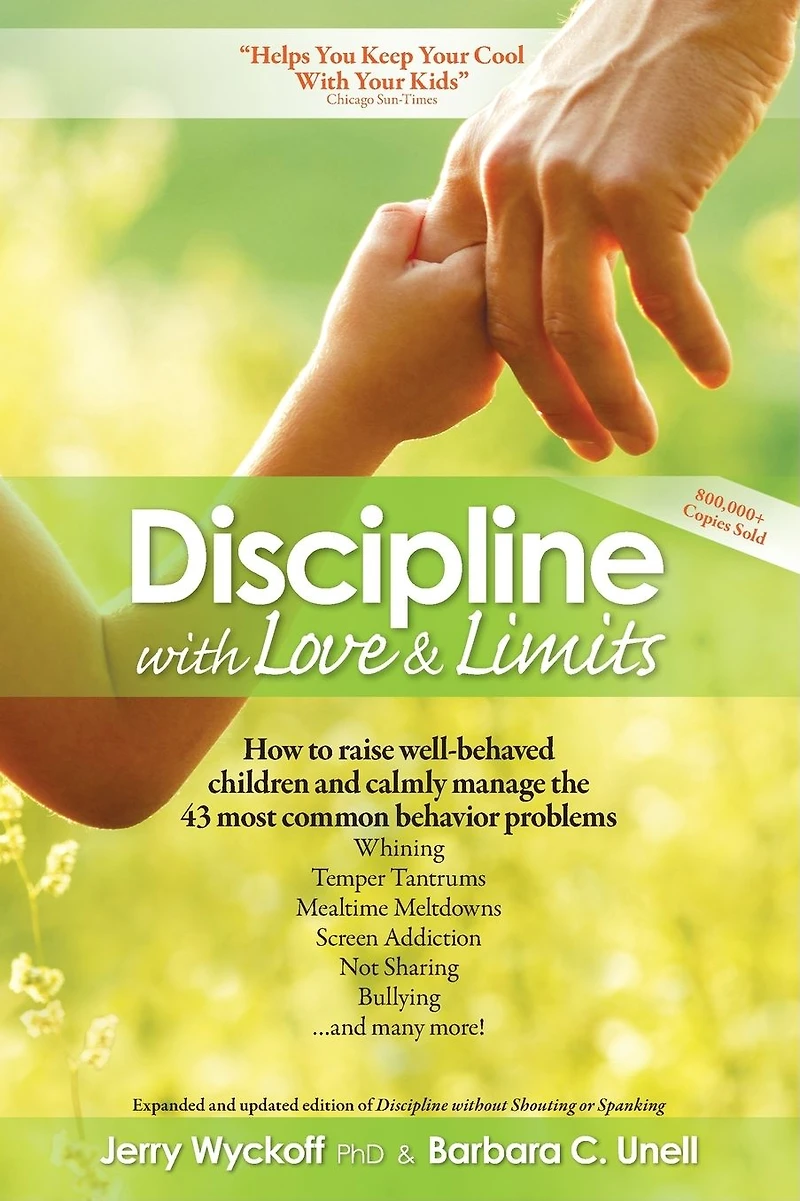 Discipline with Love and Limits: Practical Solutions to Over 100 Common Childhood Behavior Problems