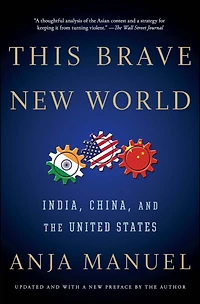 This Brave New World: India, China and the United States
