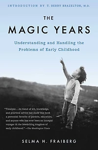 the Magic Years: Understanding and Handling Problems of Early Childhood