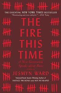 The Fire This Time: A New Generation Speaks about Race