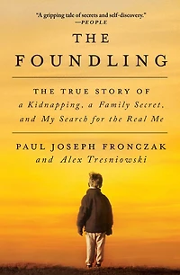 the Foundling: True Story of a Kidnapping, Family Secret, and My Search for Real Me