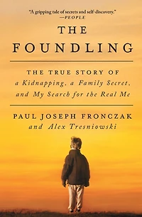 the Foundling: True Story of a Kidnapping, Family Secret, and My Search for Real Me