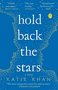 Hold Back the Stars: A Novel