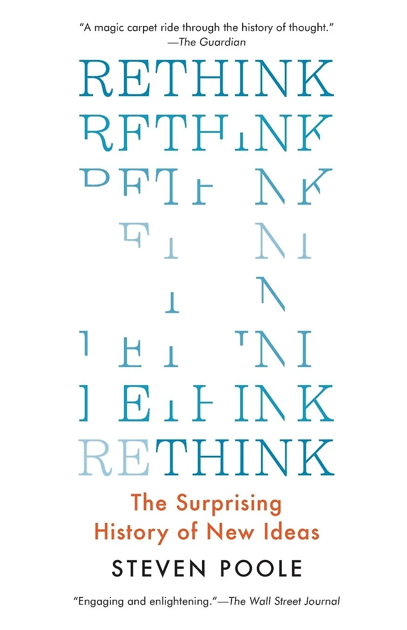 Rethink: The Surprising History of New Ideas