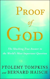 Proof of God: the Shocking True Answer to World's Most Important Question