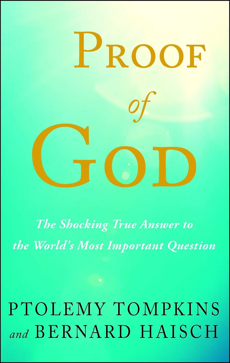 Proof of God: the Shocking True Answer to World's Most Important Question