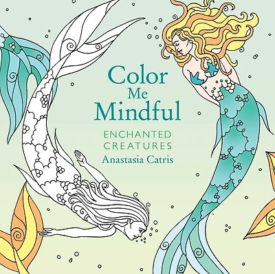 Color Me Mindful: Enchanted Creatures