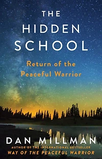 the Hidden School: Return of Peaceful Warrior