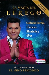La Magia del LEREGO: Cambia tus energías: LEvántate, REnuévate y GOza