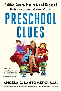 Preschool Clues: Raising Smart, Inspired, and Engaged Kids a Screen-Filled World