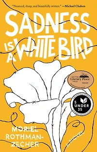 Sadness Is A White Bird: Novel