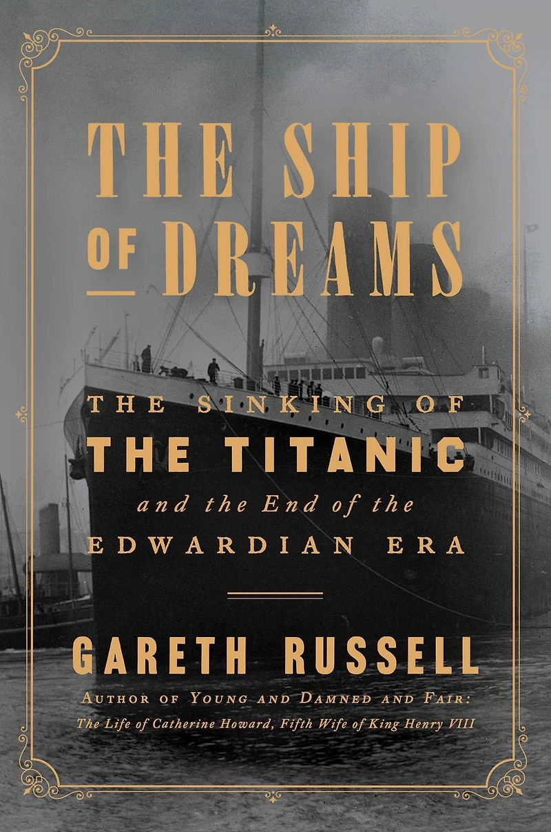 the Ship of Dreams: Sinking Titanic and End Edwardian Era
