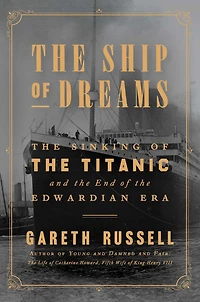 the Ship of Dreams: Sinking Titanic and End Edwardian Era