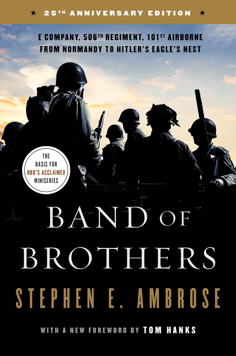 Band of Brothers: E Company, 506th Regiment, 101st Airborne, from Normandy to Hitler's Eagle's Nest