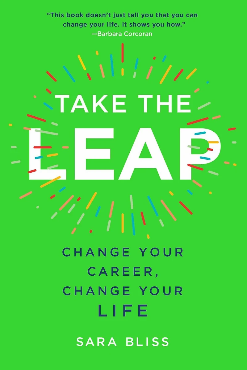 Take the Leap: Change Your Career, Life