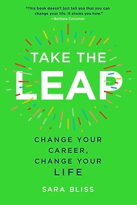 Take the Leap: Change Your Career, Life