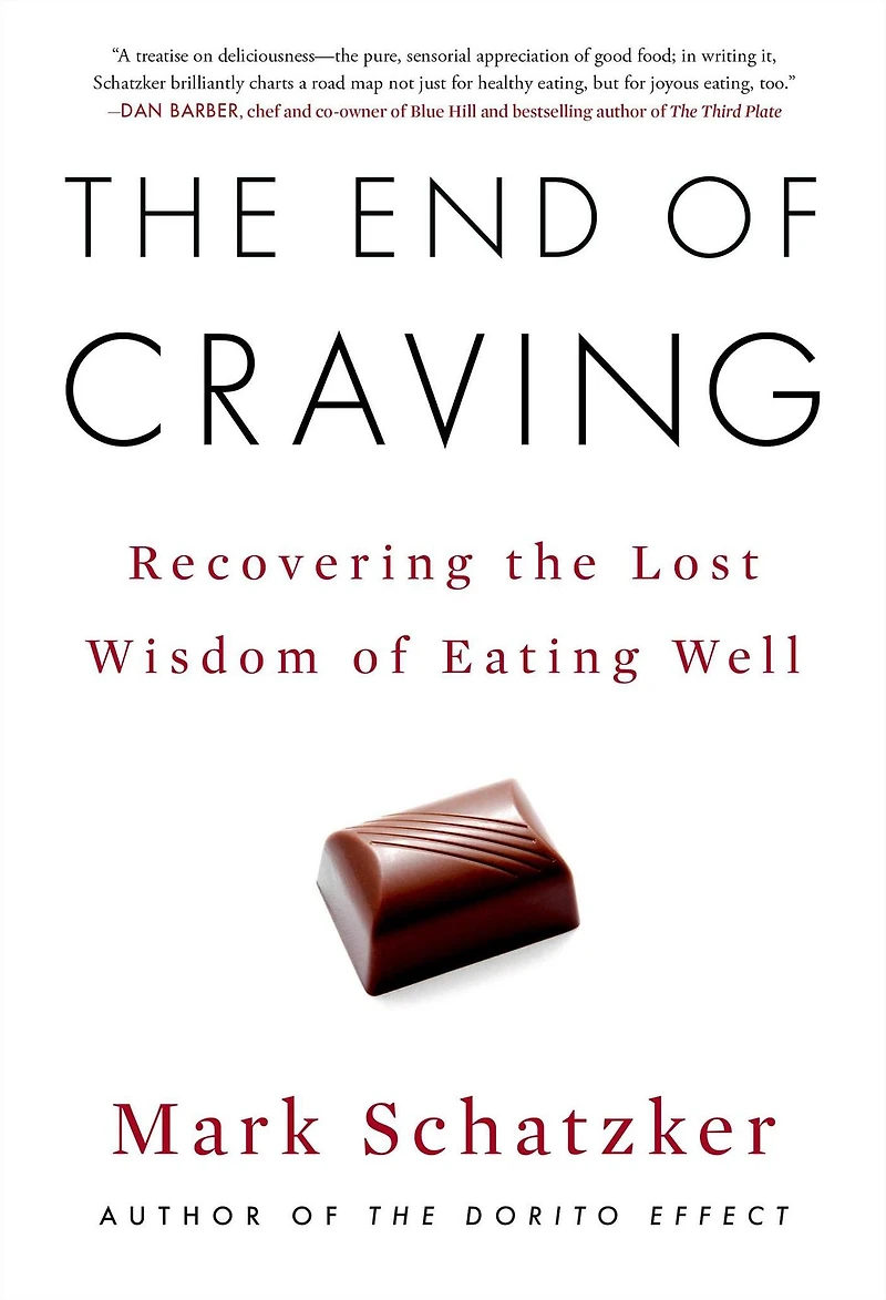 the End of Craving: Recovering Lost Wisdom Eating Well