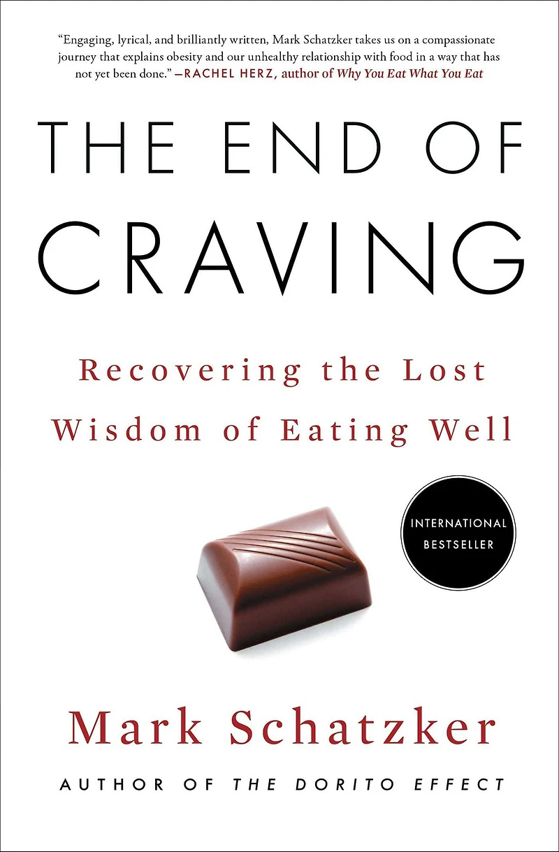 the End of Craving: Recovering Lost Wisdom Eating Well