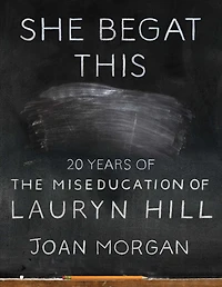 She Begat This: 20 Years of The Miseducation Lauryn Hill