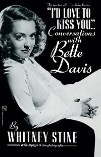 "I'd Love to Kiss You...": Conversations with Bette Davis