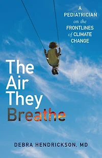 the Air They Breathe: A Pediatrician on Frontlines of Climate Change