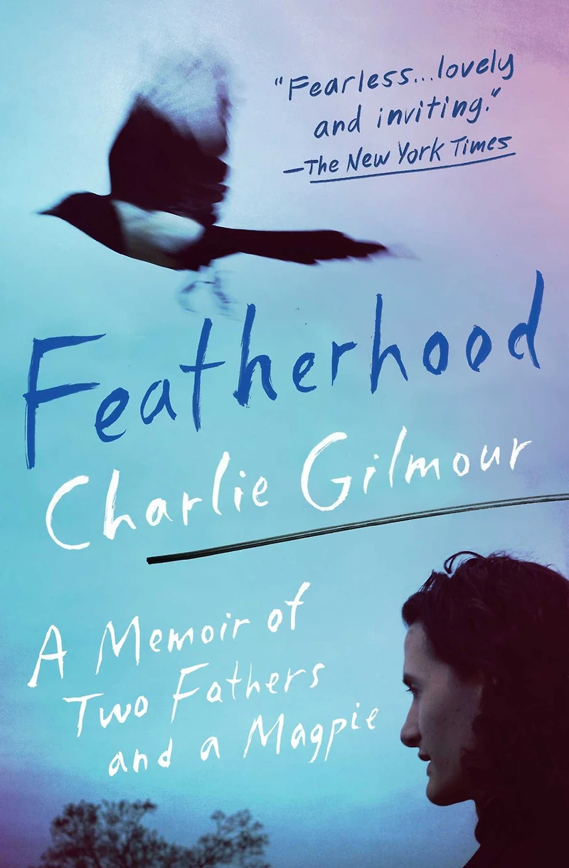 Featherhood: a Memoir of Two Fathers and Magpie