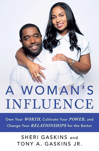 A Woman's Influence: Own Your Worth, Cultivate Power, and Change Relationships for the Better