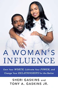 A Woman's Influence: Own Your Worth, Cultivate Power, and Change Relationships for the Better