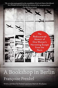 A Bookshop Berlin: the Rediscovered Memoir of One Woman's Harrowing Escape from Nazis