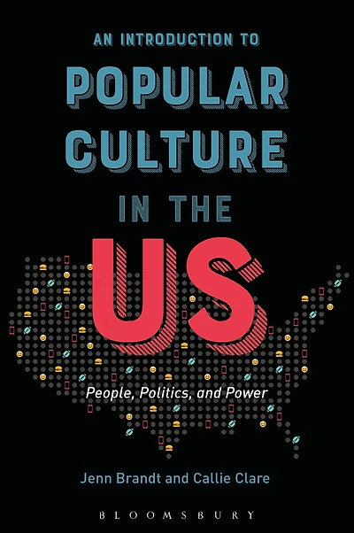 An Introduction to Popular Culture the US: People, Politics, and Power