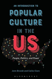 An Introduction to Popular Culture the US: People, Politics, and Power