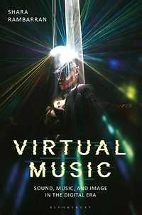 Virtual Music: Sound, Music, and Image the Digital Era