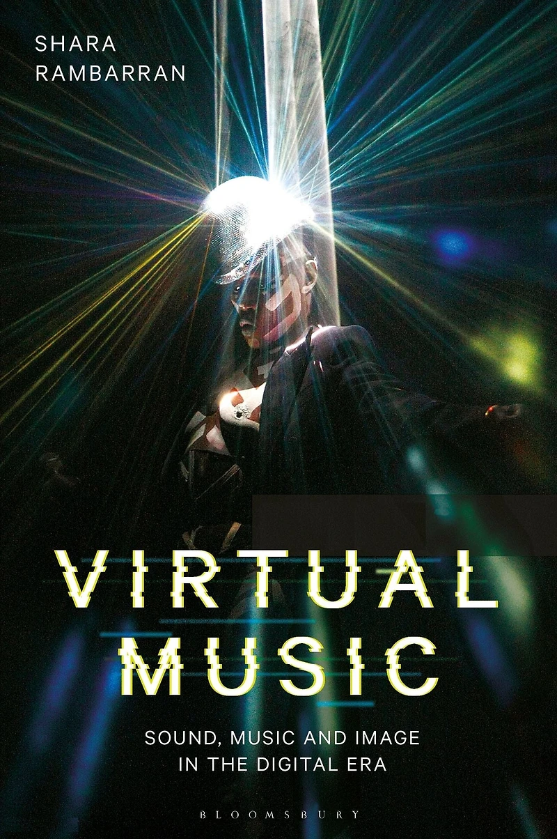 Virtual Music: Sound, Music, and Image the Digital Era