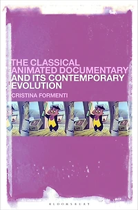 The Classical Animated Documentary and Its Contemporary Evolution