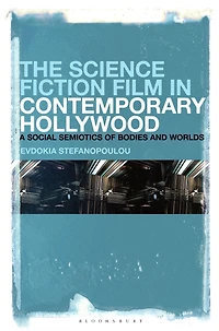 The Science Fiction Film Contemporary Hollywood: A Social Semiotics of Bodies and Worlds
