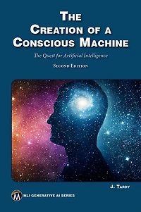 The Creation of a Conscious Machine: Quest for Artificial Intelligence