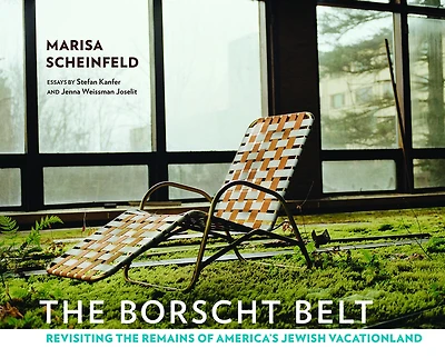the Borscht Belt: Revisiting Remains of America's Jewish Vacationland