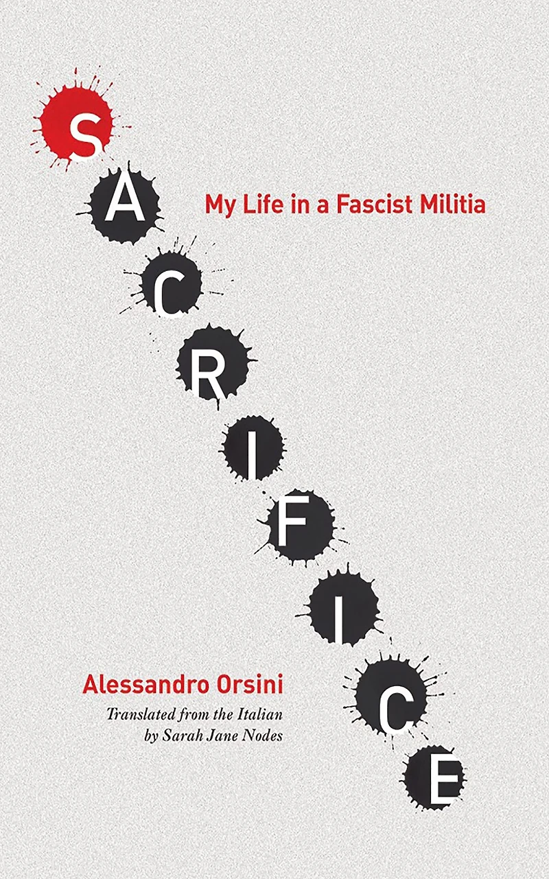 Sacrifice: My Life a Fascist Militia