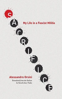 Sacrifice: My Life a Fascist Militia