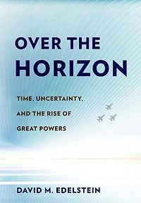 Over the Horizon: Time, Uncertainty, and Rise of Great Powers