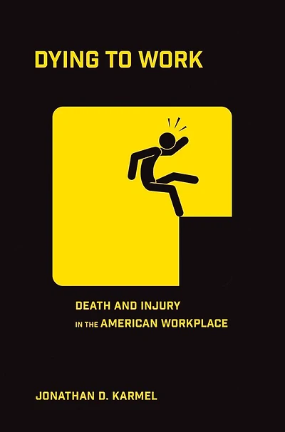 Dying to Work: Death and Injury the American Workplace