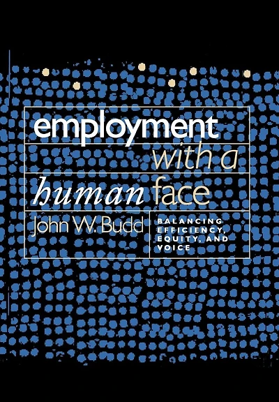 Employment with a Human Face: Balancing Efficiency, Equity, and Voice