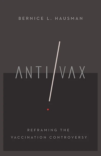 Anti/Vax: Reframing the Vaccination Controversy