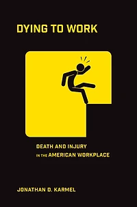 Dying to Work: Death and Injury the American Workplace