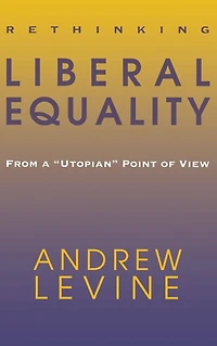 Rethinking Liberal Equality: From a "Utopian" Point of View