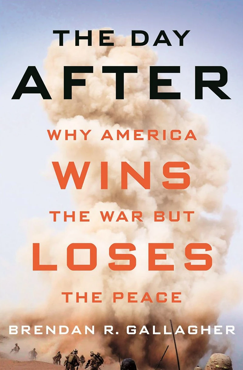 the Day After: Why America Wins War but Loses Peace