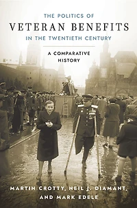 the Politics of Veteran Benefits Twentieth Century: A Comparative History